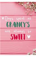 Days Spent At Grancy's Are Always So Sweet: Personalized Lined Diary / Journal - Make Your Grancy Smile With This Personalized Book to Write Memories in - Gift for Mother's Day, Christmas, or 