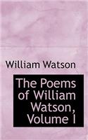 The Poems of William Watson, Volume I