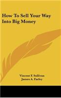 How to Sell Your Way Into Big Money