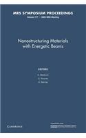 Nanostructuring Materials with Energetic Beams: Volume 777