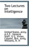 Two Lectures on Intelligence