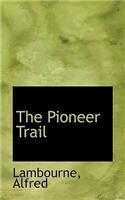 The Pioneer Trail