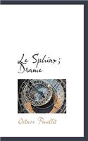 Le Sphinx; Drame