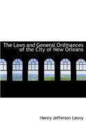 The Laws and General Ordinances of the City of New Orleans