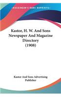Kastor, H. W. And Sons Newspaper And Magazine Directory (1908)