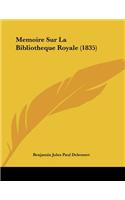 Memoire Sur La Bibliotheque Royale (1835)