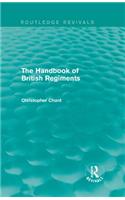 The Handbook of British Regiments (Routledge Revivals)