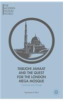 Tablighi Jamaat and the Quest for the London Mega Mosque