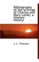 Bibliography of the Writings of Charles and Mary Lamb; A Literary History