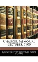 Chaucer Memorial Lectures, 1900