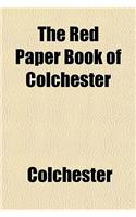 The Red Paper Book of Colchester: (English)