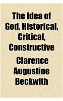 The Idea of God, Historical, Critical, Constructive