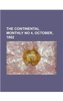 The Continental Monthly No 4, October, 1862 Volume 2: Devoted to Literature and National Policy