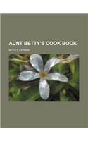 Aunt Betty's Cook Book: (English)