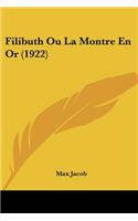Filibuth Ou La Montre En Or (1922)
