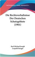 Die Rechtsverhaltnisse Der Deutschen Schutzgebiete (1901)