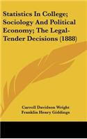 Statistics in College; Sociology and Political Economy; The Legal-Tender Decisions (1888)