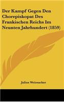 Der Kampf Gegen Den Chorepiskopat Des Frankischen Reichs Im Neunten Jahrhundert (1859)