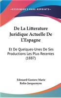 de La Litterature Juridique Actuelle de L'Espagne