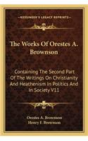 The Works Of Orestes A. Brownson
