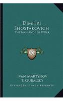 Dimitri Shostakovich: The Man And His Work(English)