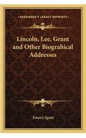 Lincoln, Lee, Grant and Other Biograhical Addresses