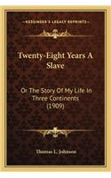 Twenty-Eight Years A Slave