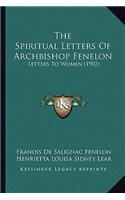 Spiritual Letters of Archbishop Fenelon