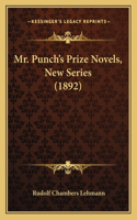 Mr. Punch's Prize Novels, New Series (1892)