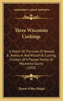 Three Wisconsin Cushings