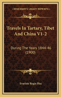 Travels In Tartary, Tibet And China V1-2