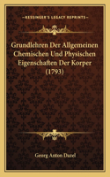 Grundlehren Der Allgemeinen Chemischen Und Physischen Eigenschaften Der Korper (1793)