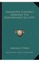 Philosophi Platonici Sermones Sive Disputationes Xli (1557)