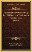 Nederduytsche Overzettinge Der XII Boecken Van Publius Virgilius Maro (1747)