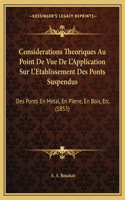 Considerations Theoriques Au Point De Vue De L'Application Sur L'Etablissement Des Ponts Suspendus