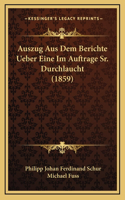Auszug Aus Dem Berichte Ueber Eine Im Auftrage Sr. Durchlaucht (1859)