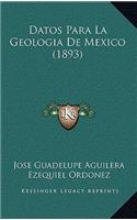 Datos Para La Geologia De Mexico (1893)