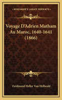 Voyage D'Adrien Matham Au Maroc, 1640-1641 (1866)
