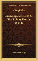 Genealogical Sketch Of The Tiffany Family (1904)