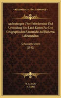 Andeutungen Uber Erfordernisse Und Anwendung Von Land Karten Fur Den Geographischen Unterricht Auf Hoheren Lehranstalten: Schulnachrichten (1842)