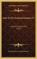 Index To The Vocational Summary V1: May, 1918 To April, 1919 (1919)