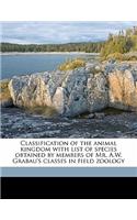 Classification of the Animal Kingdom with List of Species Obtained by Members of Mr. A.W. Grabau's Classes in Field Zoology