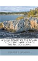 Annual Report of the Board of the State Assessors of the State of Maine