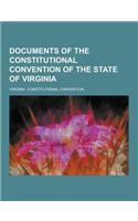 Documents of the Constitutional Convention of the State of Virginia: (English)