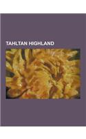 Tahltan Highland: Arctic Lake Plateau, Big Raven Plateau, Cache Hill, Camp Hill (British Columbia), Cartoona Peak, Cinder Cliff, Cocoa C(English)