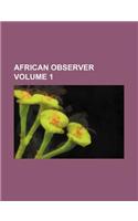 African Observer Volume 1