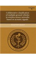Collaborative Classification of Multiple Ground Vehicles in Wireless Sensor Networks Based on Acoustic Signals