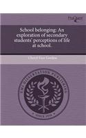 School Belonging: An Exploration of Secondary Students' Perceptions of Life at School