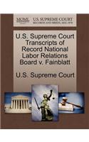 U.S. Supreme Court Transcripts of Record National Labor Relations Board V. Fainblatt