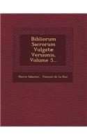 Bibliorum Sacrorum Vulgatae Versionis, Volume 5...